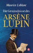 Cover-Bild zum Titel 'Die Geständnisse des Arsène Lupin. Gaunergeschichten' von 'Maurice Leblanc'