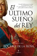 Cover-Bild zum Titel 'El Último Sueño del Rey' von 'Francisco José Bocero de la Rosa'