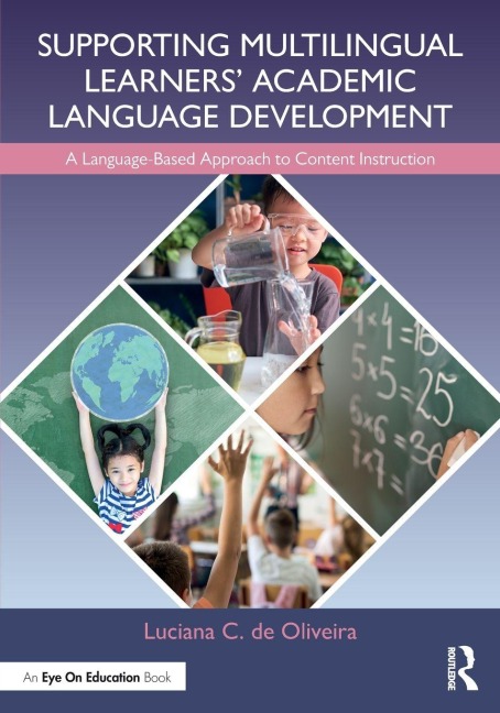 Supporting Multilingual Learners' Academic Language Development - Luciana C. De Oliveira