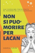Non si può morire per Lacan: Alla ricerca del proprio posto nel nonsense della vita quotidiana - Christian Caruso