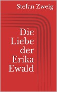 Cover-Bild zum Titel 'Die Liebe der Erika Ewald' von 'Stefan Zweig'