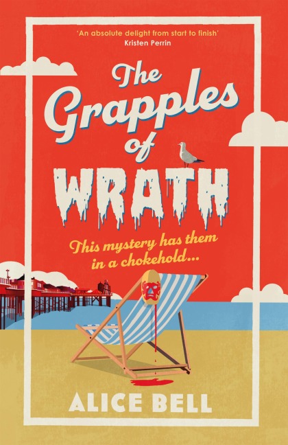 The Grapples of Wrath - Alice Bell