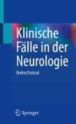 Cover-Bild zum Titel 'Klinische Fälle in der Neurologie' von 'Ondrej Dolezal'