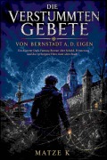 Cover-Bild zum Titel 'Die verstummten Gebete von Bernstadt a. d. Eigen' von 'Matze K'