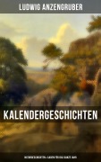 Cover-Bild zum Titel 'Kalendergeschichten: Naturgeschichten & Sagen für das ganze Jahr' von 'Ludwig Anzengruber'