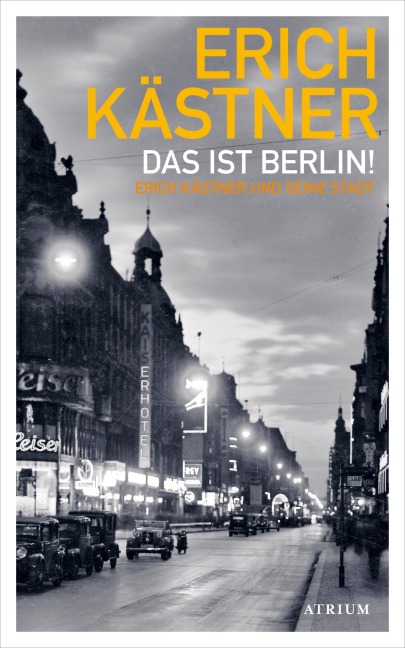 Das ist Berlin! - Erich Kästner