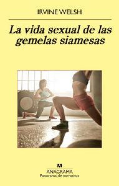 Vida Sexual de Las Gemelas Siamesas, La - Irvine Welsh