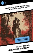 Regency Romance: Die beliebtesten Liebesromane - Jane Austen, Anne Brontë, Charlotte Brontë, Emily Brontë, Johann Wolfgang von Goethe