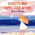 Sunsets and Happy Ever Afters - Teresa F. Morgan