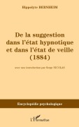 Cover-Bild zum Titel 'De la suggestion dans l'état hypnotique et dans l'état de vieille (1884)' von 'Hippolyte Bernheim'