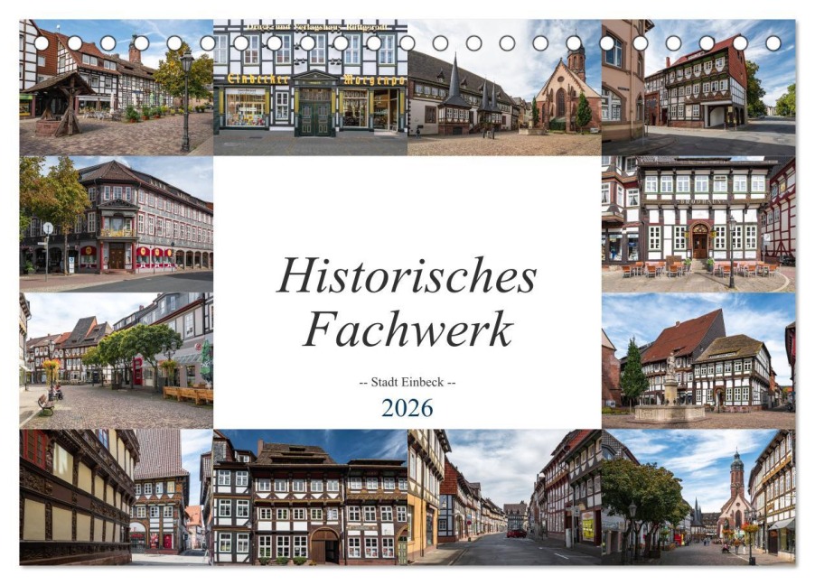 Historisches Fachwerk - Stadt Einbeck (Tischkalender 2026 DIN A5 quer), CALVENDO Monatskalender - Steffen Gierok