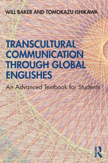 Transcultural Communication Through Global Englishes - Will Baker, Tomokazu Ishikawa