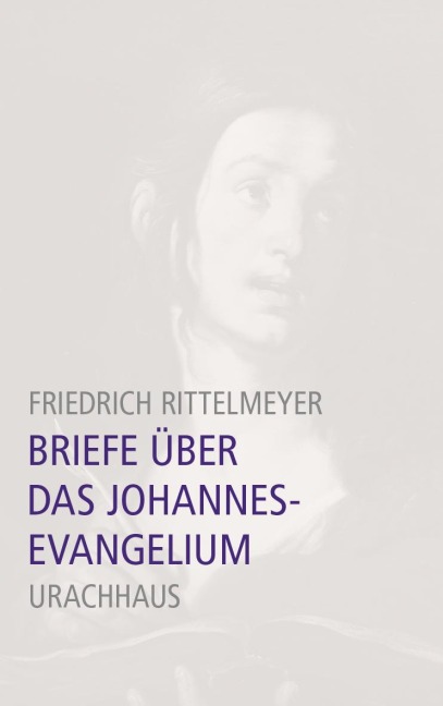 Briefe über das Johannesevangelium - Friedrich Rittelmeyer