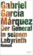 Cover-Bild zum Titel 'Der General in seinem Labyrinth' von 'Gabriel García Márquez'