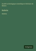 Cover-Bild zum Titel 'Bulletin' von 'Société archéologique scientifique et littéraire de Béziers'