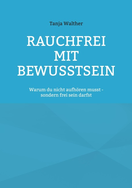 Rauchfrei mit Bewusstsein - Tanja Walther