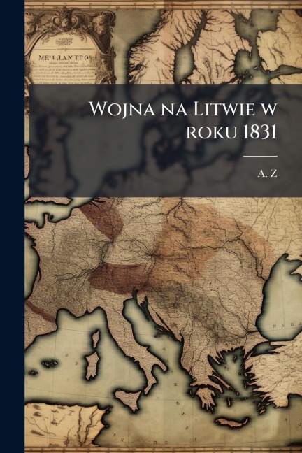 Wojna na Litwie w roku 1831 - A. Z