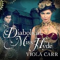 Cover-Bild zum Titel 'The Diabolical Miss Hyde' von 'Viola Carr'