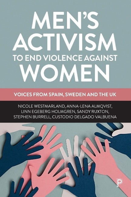 Men's Activism to End Violence Against Women - Nicole Westmarland, Anna-Lena Almqvist, Linn Egeberg Holmgren