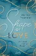 Cover-Bild zum Titel 'Shape of Love - Mit jeder meiner Fasern (Love-Trilogie, Band 1)' von 'Marina Neumeier'