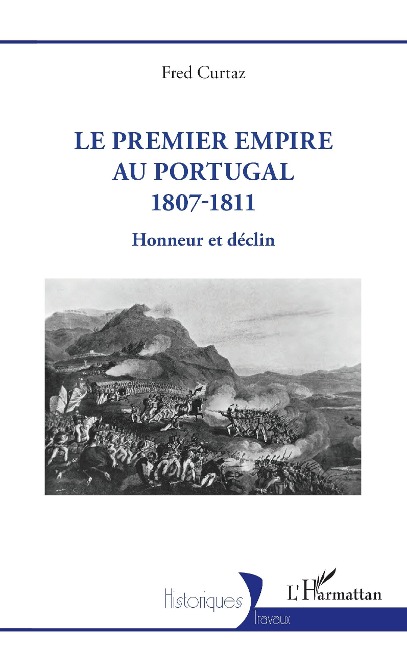 Le Premier Empire au Portugal 1807-1811 - Curtaz