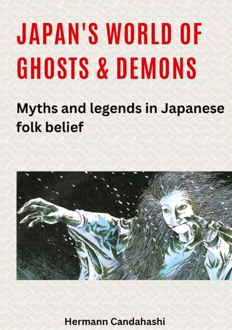 Japan's World of Ghosts and Demons - Hermann Candahashi