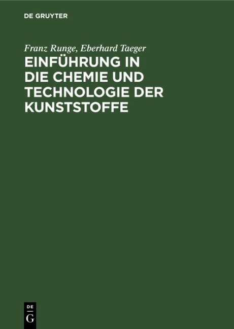 Einführung in die Chemie und Technologie der Kunststoffe - Franz Runge, Eberhard Taeger