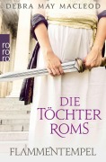 Cover-Bild zum Titel 'Die Töchter Roms: Flammentempel' von 'Debra May Macleod'