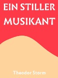 Cover-Bild zum Titel 'Ein stiller Musikant' von 'Theodor Storm'