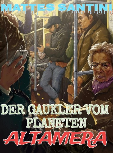 Der Gaukler vom Planeten Altamera - Mattes Santini