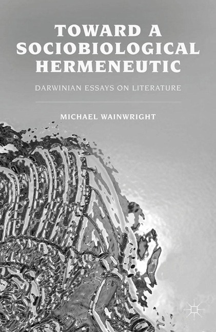 Toward a Sociobiological Hermeneutic - M. Wainwright