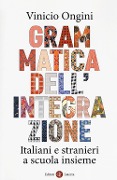 Cover-Bild zum Titel 'Grammatica dell'integrazione. Italiani e stranieri a scuola insieme' von 'Vinicio Ongini'