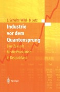 Cover-Bild zum Titel 'Industrie vor dem Quantensprung' von 'Burkart Lutz, Lore Schultz-Wild'