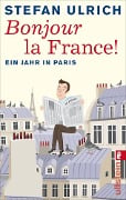 Cover-Bild zum Titel 'Bonjour la France' von 'Stefan Ulrich'