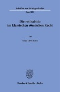 Die ratihabitio im klassischen römischen Recht. - Sonja Dieckmann