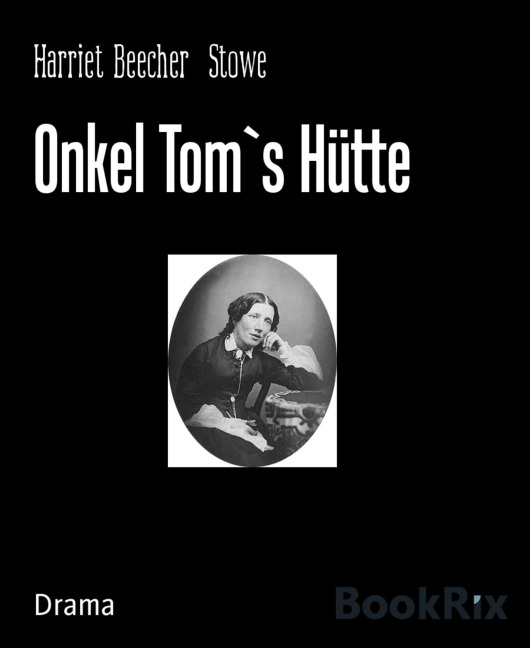 Onkel Tom`s Hütte - Harriet Beecher Stowe