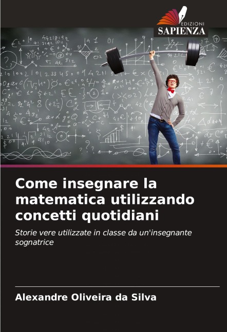 Come insegnare la matematica utilizzando concetti quotidiani - Alexandre Oliveira da Silva