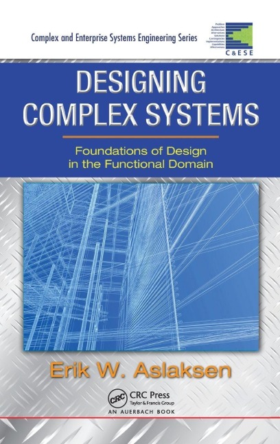 Designing Complex Systems - Erik W. Aslaksen