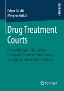 Cover-Bild zum Titel 'Drug Treatment Courts' von 'Meryem Güldü, Edgar Güldü'