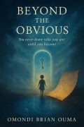 Cover-Bild zum Titel 'Beyond the Obvious (The Mysticals, #1)' von 'Omondi Brian Ouma'