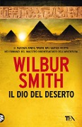 Cover-Bild zum Titel 'Il dio del deserto' von 'Wilbur Smith'