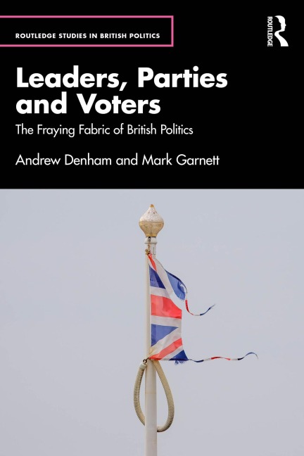 Leaders, Parties and Voters - Andrew Denham, Mark Garnett