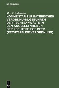Cover-Bild zum Titel 'Kommentar zur Bayerischen Verordnung, Gebühren der Rechtsanwälte in den Angelegenheiten der Rechtspflege betr. (Rechtspflegeverordnung)' von 'Max Friedlaender'