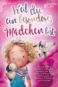 Cover-Bild zum Titel 'Weil du ein besonderes Mädchen bist: Ein inspirierendes Kinderbuch mit magischen Geschichten über Mut, Stärke und Selbstvertrauen - Perfekt geeignet als Vorlesebuch, Selbstlesebuch und Erstlesebuch' von 'Elisa Ellental'