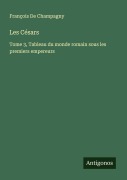 Cover-Bild zum Titel 'Les Césars' von 'François de Champagny'