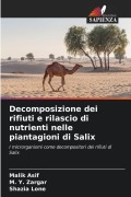 Cover-Bild zum Titel 'Decomposizione dei rifiuti e rilascio di nutrienti nelle piantagioni di Salix' von 'Malik Asif, M. Y. Zargar, Shazia Lone'