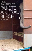 Pakete an Frau Blech - Rolf Bauerdick