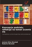 Cover-Bild zum Titel 'Koncepcja podzia¿u, refleksje na temat uczenia si¿' von 'Josiane Elias Nicolodi, Roberto Nicolodi'