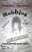 Mobbing - Ich dreh durch - Leidensbericht eines Opfers - Michaela Grewe, Fabienne Grewe