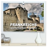 Cover-Bild zum Titel 'Frankreichs wehrhafter Süden - Festungen und Wehranlagen im Languedoc-Roussillon (hochwertiger Premium Wandkalender 2026 DIN A2 quer), Kunstdruck in Hochglanz' von 'Thomas Bartruff'